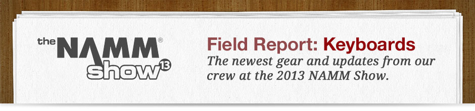 2013 NAMM Show Field Report