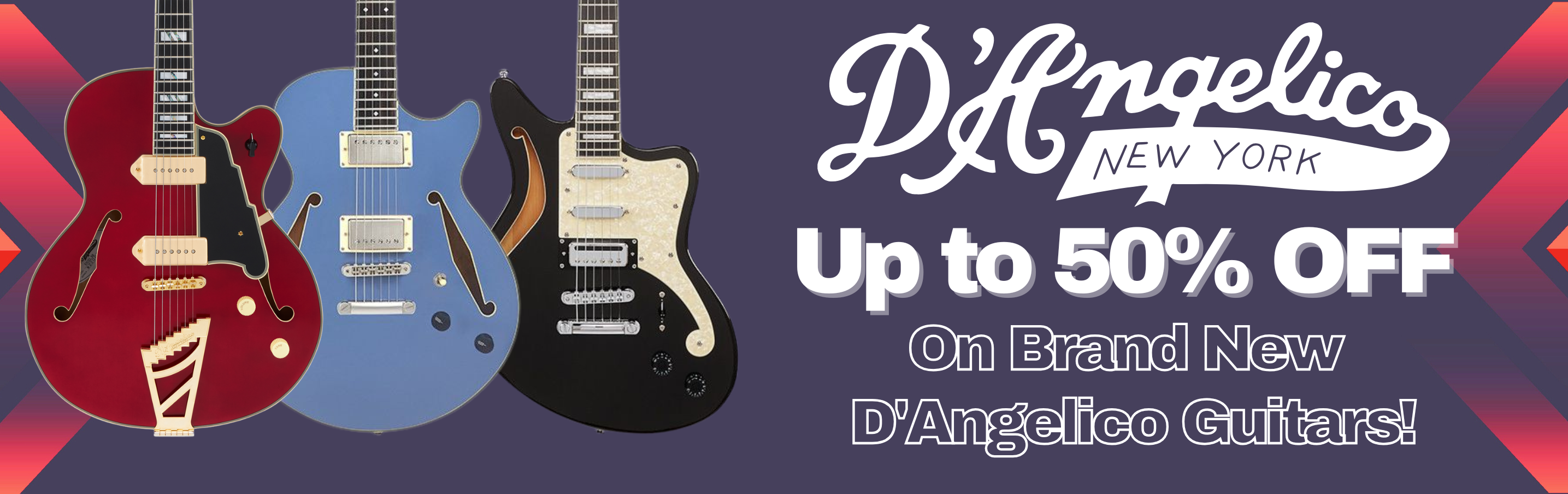 Up to 50% OFF Brand New D'Angelico Guitars!!!